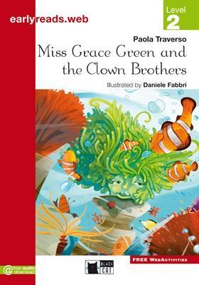 MISS GRACE GREEN AND THE CLOWN BROTHER EARLYREADS LEVEL 2-A2