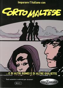 CORTO MALTESE E DI ALTRI ROMEI E DI ALTRE GIULIETTE (B2-C1)