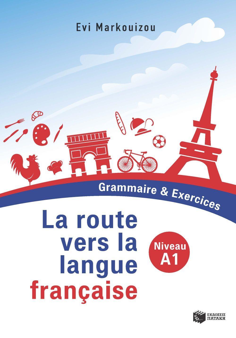 LA ROUTE VERS LA LANGUE FRANCAISE  A1 - GRAMMAIRE & EXERCICES