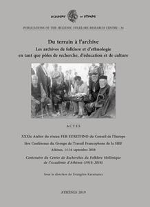 DU TERRAIN A L’ARCHIVE: LES ARCHIVES DE FOLKLORE ET D’ETHNOLOGIE EN TANT QUE POLES DE RECHERCHE, D’EDUCATION ET DE CULTURE