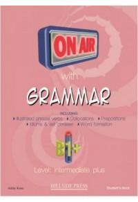 ON AIR WITH GRAMMAR B1+ (INTERMEDIATE PLUS) STUDENT'S BOOK  (+GLOSSARY)