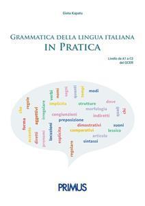 GRAMMATICA DELLA LINGUA ITALIANA IN PRATICA