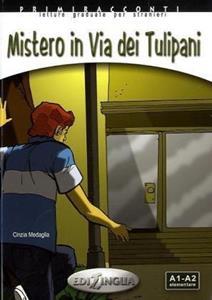 MISTERO IN VIA DEI TULIPANI (+CDS) (A1-A2)