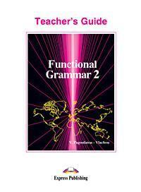 FUNCTIONAL GRAMMAR 2 TEACHER'S GUIDE