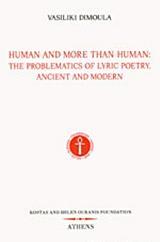 HUMAN AND MORE THAN HUMAN: THE PROBLEMATICS OF LYRIC POETRY, ANCIENT AND MODERN