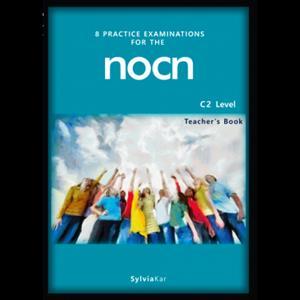 8 PRACTICE EXAMINATIONS FOR THE NOCN C2 TEACHER'S BOOK