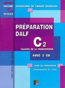 PREPARATION DALF C2 COMPREHENSION DE L' ORAL PROFESSEUR (+CDs)