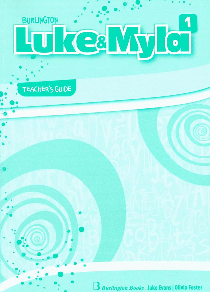 LUKE & MYLA 1 TEACHER'S GUIDE
