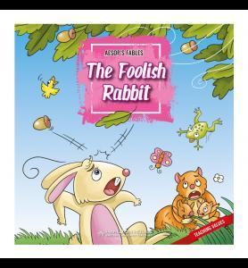 AESOP'S FABLES THE FOOLISH RABBIT