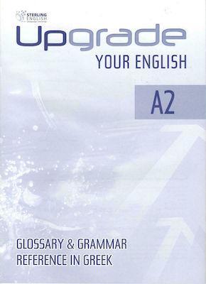 UPGRADE YOUR ENGLISH A2 GLOSSARY & GRAMMAR REFERENCE IN GREEK