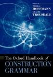THE OXFORD HANDBOOK OF CONSTRUCTION GRAMMAR