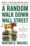 A RANDOM WALK DOWN WALL STREET : THE TIME-TESTED STRATEGY FOR SUCCESSFUL INVESTING