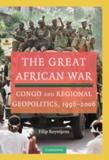 THE GREAT AFRICAN WAR: CONGO AND REGIONAL COSMOPOLITICS 1996-2006