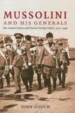 MUSSOLINI AND HIS GENERALS : THE ARMED FORCES AND FASCIST FOREIGN POLICY, 1922-1940