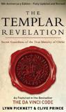 THE TEMPLAR REVELATION : SECRET GUARDIANS OF THE TRUE IDENTITY OF CHRIST