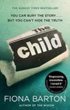 THE CHILD : THE MUST-READ RICHARD AND JUDY BOOK CLUB PICK 2018