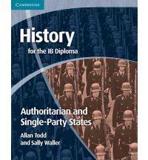 HISTORY FOR THE IB - AUTHORITARIAN AND SINGLE - PARTY STATES STUDENT'S BOOK