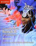LE MONDE EN FRANCAIS WORKBOOK : FRENCH B FOR THE IB DIPLOMA
