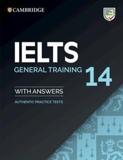 IELTS 14 PRACTICE TESTS WITH ANSWERS (GENERAL EDITION)