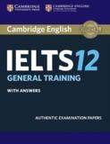 IELTS 12 PRACTICE TESTS WITH ANSWERS (GENERAL EDITION)