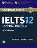 IELTS 12 PRACTICE TESTS SELF STUD WITH ANSWERS & AUDIO DOWNLOADABLE (GENERAL EDITION)