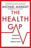 THE HEALTH GAP : THE CHALLENGE OF AN UNEQUAL WORLD