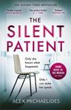 THE SILENT PATIENT : THE RICHARD AND JUDY BOOKCLUB PICK AND SUNDAY TIMES BESTSELLER