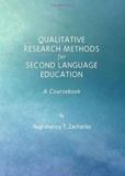 QUALITATIVE RESEARCH METHODS FOR SECOND LANGUAGE EDUCATION : A COURSEBOOK