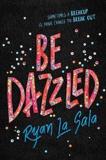 BE DAZZLED