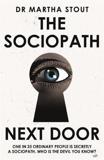 THE SOCIOPATH NEXT DOOR : THE RUTHLESS VERSUS THE REST OF US