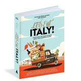 LET'S EAT ITALY! : EVERYTHING YOU WANT TO KNOW ABOUT YOUR FAVORITE CUISINE