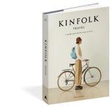 THE KINFOLK TRAVEL : SLOWER WAYS TO SEE THE WORLD