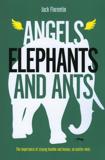 ANGELS ELEPHANTS AND ANTS