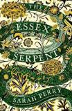 THE ESSEX SERPENT : THE NUMBER ONE BESTSELLER AND BRITISH BOOK AWARDS BOOK OF THE YEAR