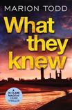 WHAT THEY KNEW : A PAGE-TURNING SCOTTISH DETECTIVE BOOK