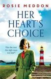 HER HEART'S CHOICE : UNFORGETTABLE AND MOVING WW2 HISTORICAL FICTION