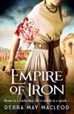 EMPIRE OF IRON : AN ANCIENT ROMAN ADVENTURE OF INTRIGUE AND VIOLENCE