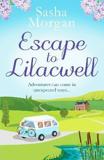 ESCAPE TO LILACWELL : A GORGEOUSLY SUMMERY, FEEL-GOOD ROMANCE
