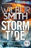 STORM TIDE : THE LANDMARK 50TH GLOBAL BESTSELLER FROM THE ONE AND ONLY MASTER OF HISTORICAL ADVENTURE, WILBUR SMITH