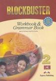 BLOCKBUSTER 2 WORKBOOK & GRAMMAR