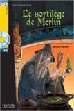 LE SORTILEGE DE MERLIN (+CD)