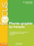 FOCUS PHONIE-GRAPHIE DU FRANCAIS (+CD +CORRIGES)