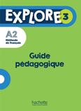 EXPLORE 3 GUIDE PEDAGOGIQUE