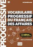 VOCABULAIRE PROGRESSIF DES AFFAIRES 2ND EDITION (+200 EX)