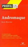 ANDROMAQUE, JEAN RACINE (PROFIL)