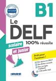 LE DELF JUNIOR ET SCOLAIRE 100% REUSSITE B1 (+CD)