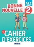 BONNE NOUVELLE! 2 CAHIER D'ACTIVITES