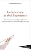 LA DEMOCRATIE EN DROIT INTERNATIONAL