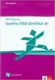 MIT ERFOLG ZUM GOETHE - OeSD ZERTIFIKAT B1 UBUNGSBUCH