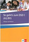 SO GEHT'S ZUM DSD I (A2-B1) UBUNGS UND TESTBUCH